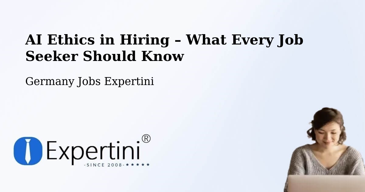 AI Ethics in Recruitment & Hiring – Bad Buchau - Bad Buchau, Germany Jobs Expertini